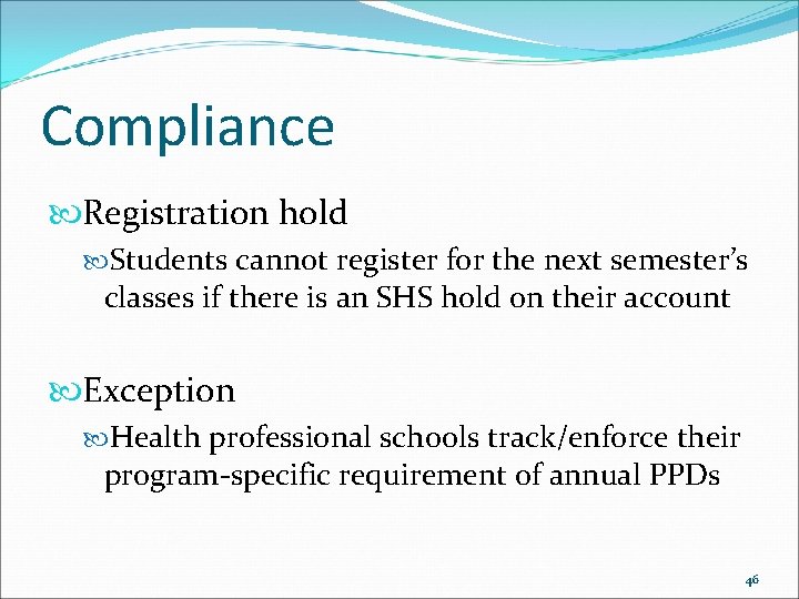 Compliance Registration hold Students cannot register for the next semester’s classes if there is