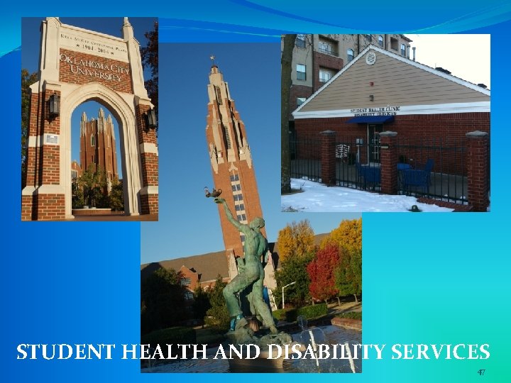 STUDENT HEALTH AND DISABILITY SERVICES 47 