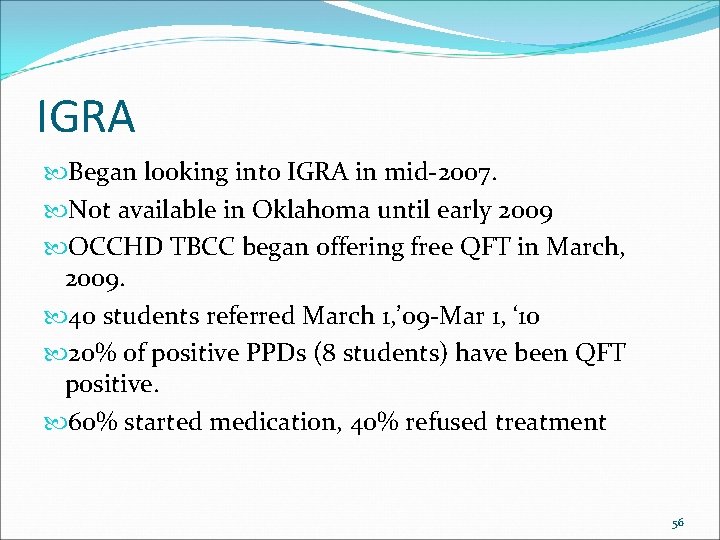 IGRA Began looking into IGRA in mid-2007. Not available in Oklahoma until early 2009