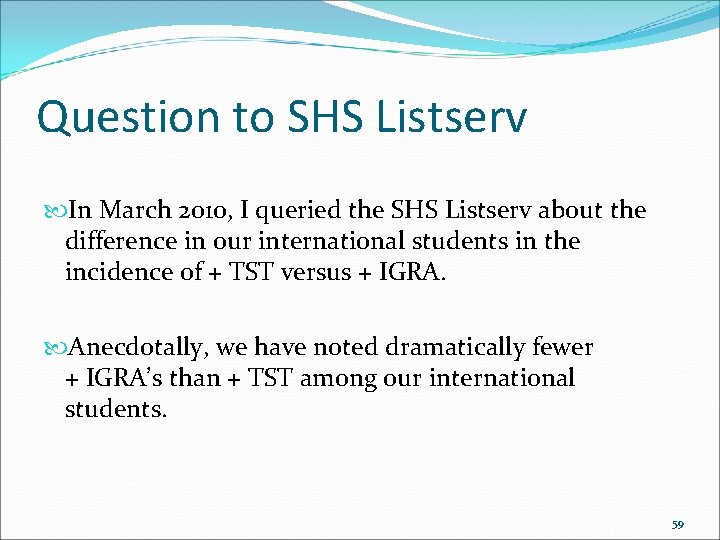 Question to SHS Listserv In March 2010, I queried the SHS Listserv about the