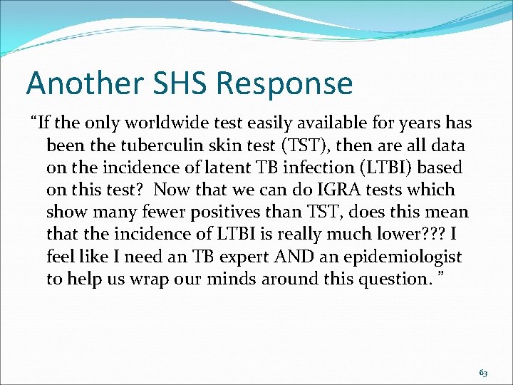 Another SHS Response “If the only worldwide test easily available for years has been