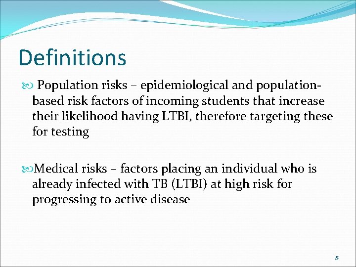 Definitions Population risks – epidemiological and populationbased risk factors of incoming students that increase