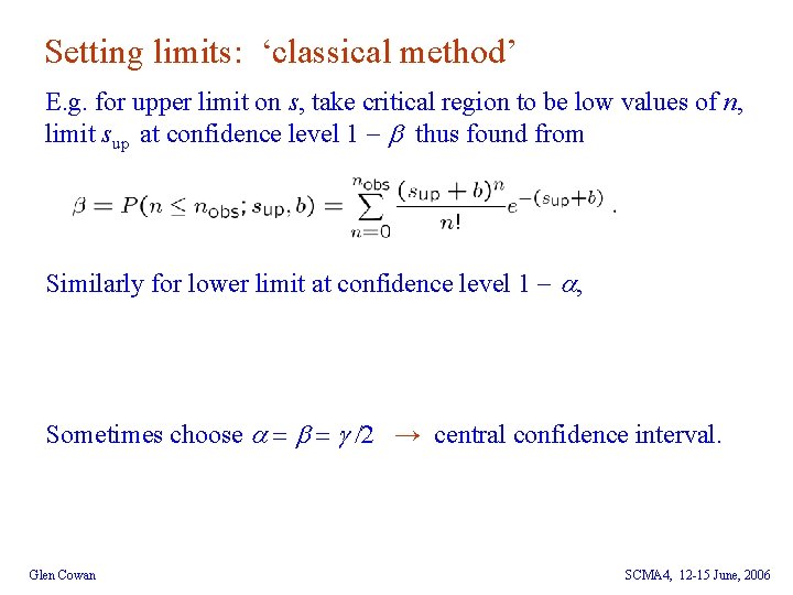 Setting limits: ‘classical method’ E. g. for upper limit on s, take critical region