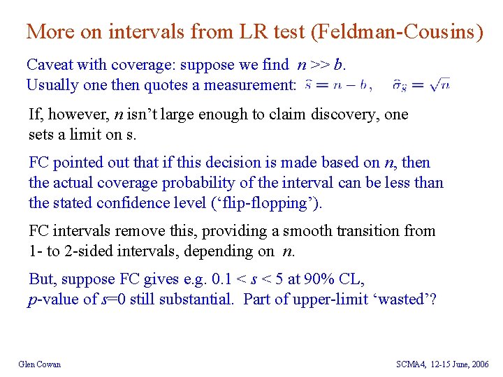 More on intervals from LR test (Feldman-Cousins) Caveat with coverage: suppose we find n