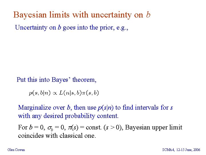 Bayesian limits with uncertainty on b Uncertainty on b goes into the prior, e.