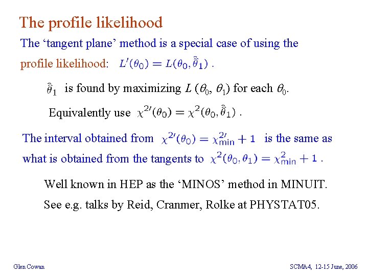 The profile likelihood The ‘tangent plane’ method is a special case of using the