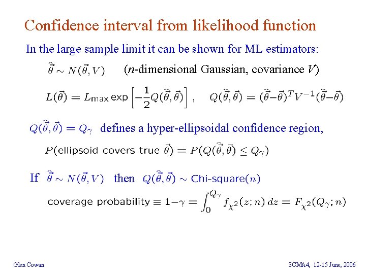 Confidence interval from likelihood function In the large sample limit it can be shown