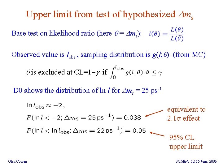 Upper limit from test of hypothesized ms Base test on likelihood ratio (here =