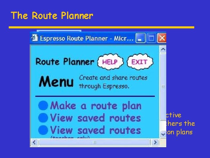 The Route Planner 7. The Route Planner The route planner can be used as
