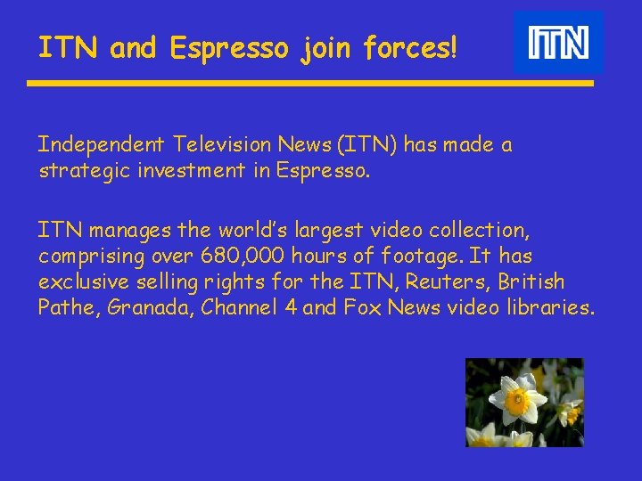 ITN and Espresso join forces! Independent Television News (ITN) has made a strategic investment