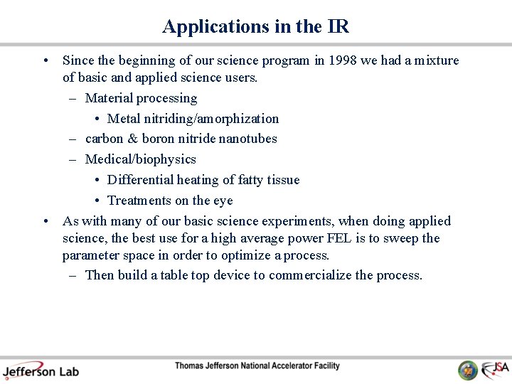 Applications in the IR • Since the beginning of our science program in 1998