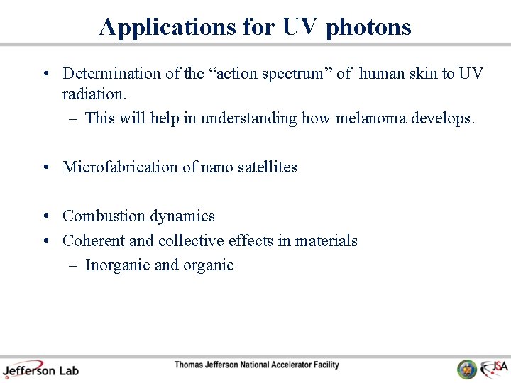 Applications for UV photons • Determination of the “action spectrum” of human skin to