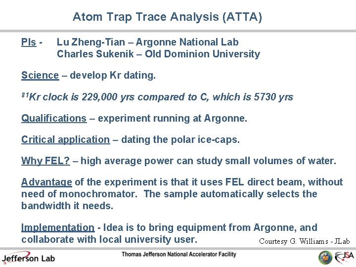 Atom Trap Trace Analysis (ATTA) PIs - Lu Zheng-Tian – Argonne National Lab Charles