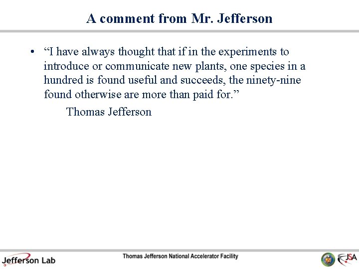 A comment from Mr. Jefferson • “I have always thought that if in the