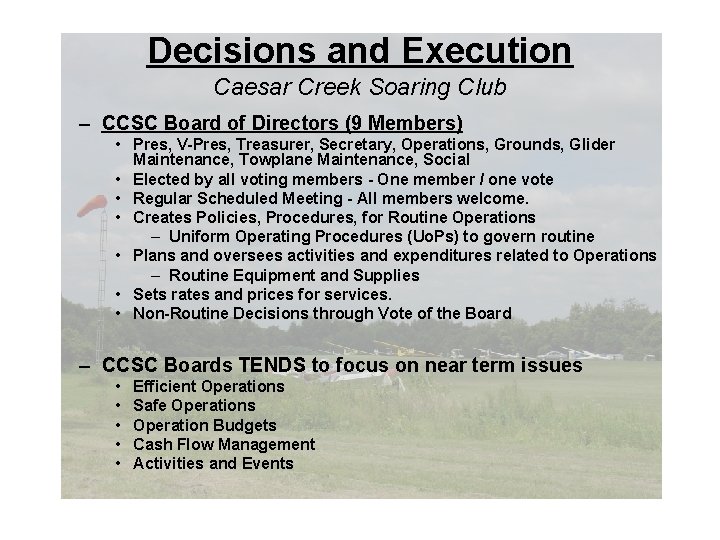 Decisions and Execution Caesar Creek Soaring Club – CCSC Board of Directors (9 Members)