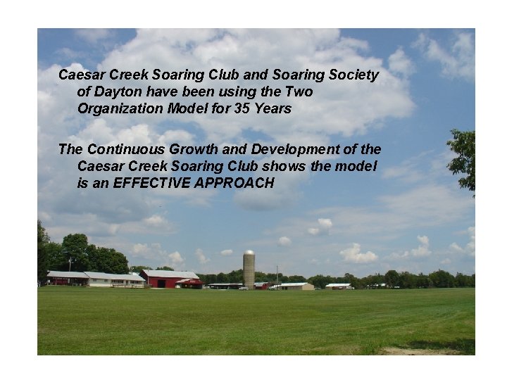 Caesar Creek Soaring Club and Soaring Society of Dayton have been using the Two