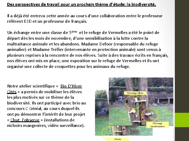 Des perspectives de travail pour un prochain thème d’étude: la biodiversité. Il a déjà