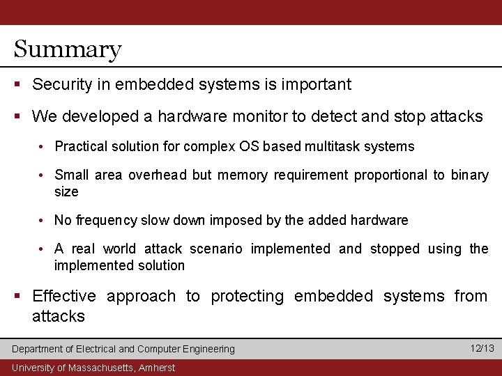 Summary § Security in embedded systems is important § We developed a hardware monitor