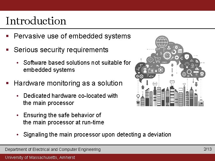 Introduction § Pervasive use of embedded systems § Serious security requirements • Software based