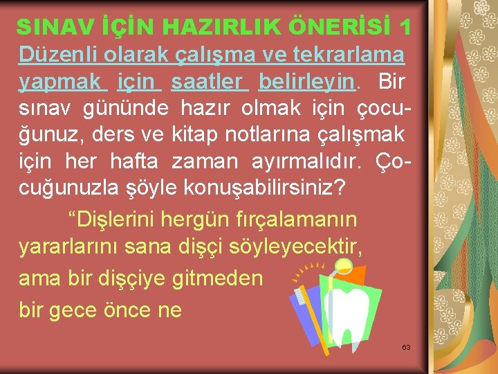 SINAV İÇİN HAZIRLIK ÖNERİSİ 1 Düzenli olarak çalışma ve tekrarlama yapmak için saatler belirleyin.