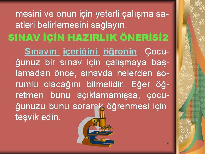 mesini ve onun için yeterli çalışma saatleri belirlemesini sağlayın. SINAV İÇİN HAZIRLIK ÖNERİSİ 2