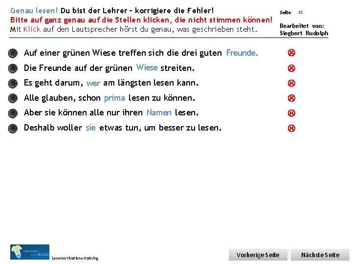 Genau lesen! Du bist der Lehrer – korrigiere die Fehler! Übungsart: Bitte auf ganz