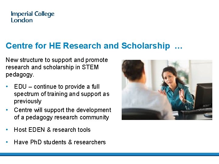 Centre for HE Research and Scholarship … New structure to support and promote research