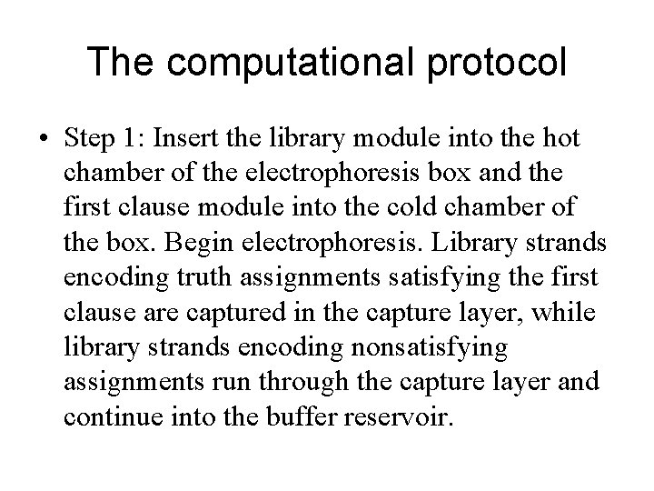 The computational protocol • Step 1: Insert the library module into the hot chamber