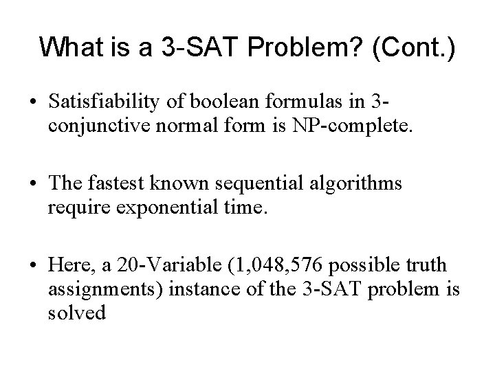 What is a 3 -SAT Problem? (Cont. ) • Satisfiability of boolean formulas in