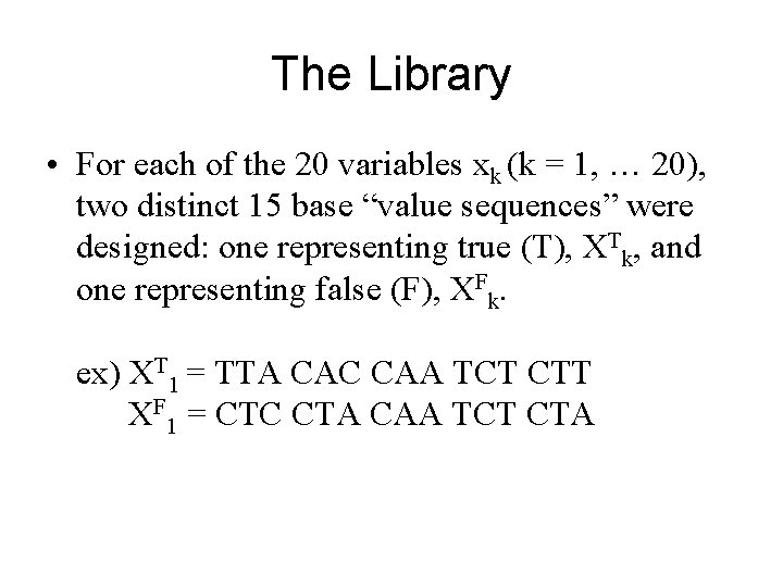 The Library • For each of the 20 variables xk (k = 1, …