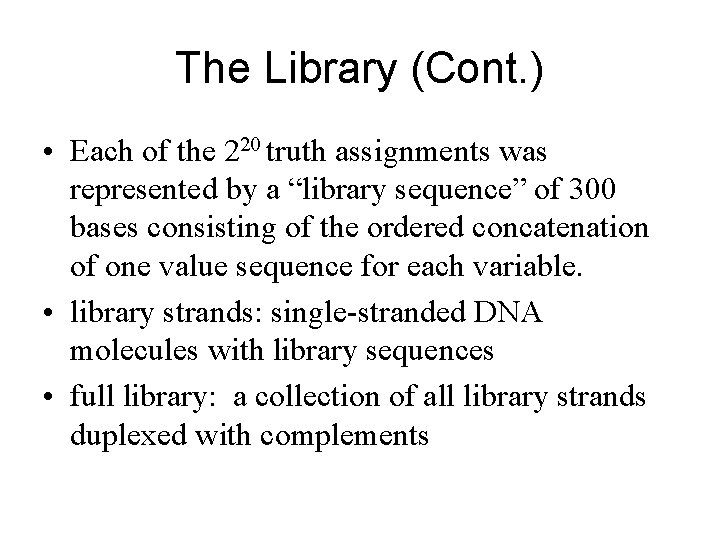 The Library (Cont. ) • Each of the 220 truth assignments was represented by