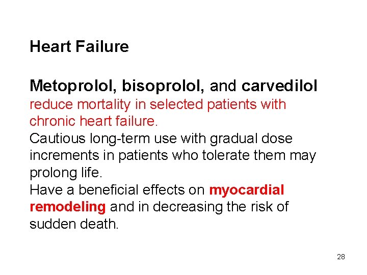Heart Failure Metoprolol, bisoprolol, and carvedilol reduce mortality in selected patients with chronic heart