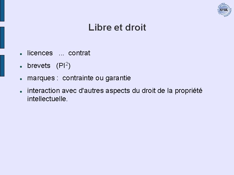 Libre et droit licences. . . contrat brevets (PI 2) marques : contrainte ou