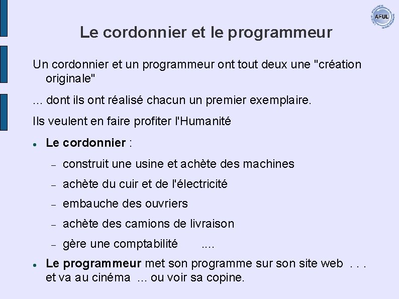 Le cordonnier et le programmeur Un cordonnier et un programmeur ont tout deux une