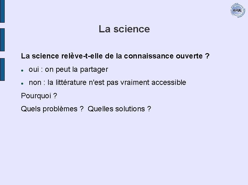 La science relève-t-elle de la connaissance ouverte ? oui : on peut la partager