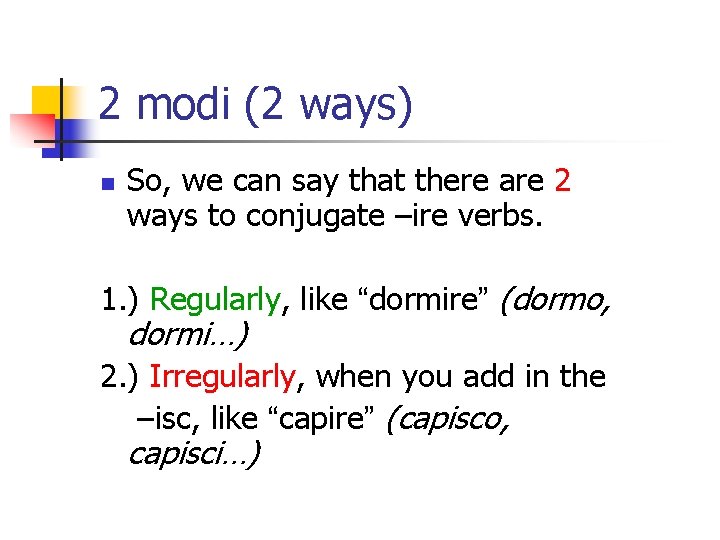 2 modi (2 ways) n So, we can say that there are 2 ways