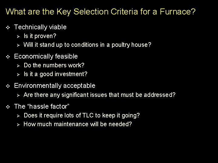 What are the Key Selection Criteria for a Furnace? v Technically viable Ø Ø