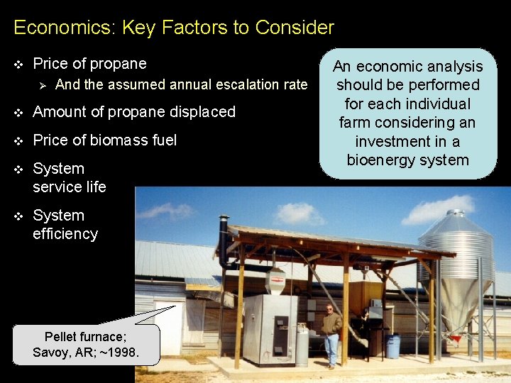 Economics: Key Factors to Consider v Price of propane Ø And the assumed annual