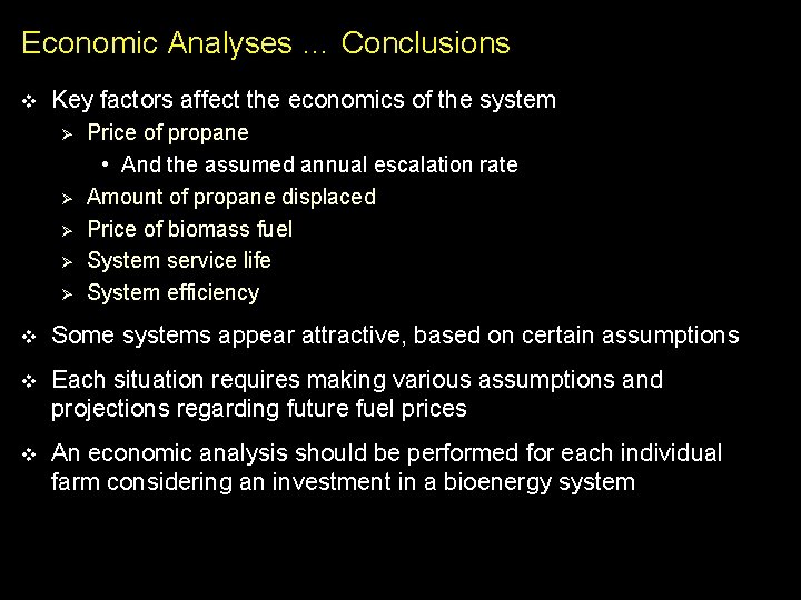 Economic Analyses … Conclusions v Key factors affect the economics of the system Ø