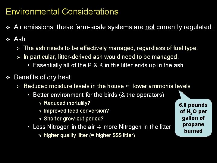 Environmental Considerations v Air emissions: these farm-scale systems are not currently regulated. v Ash: