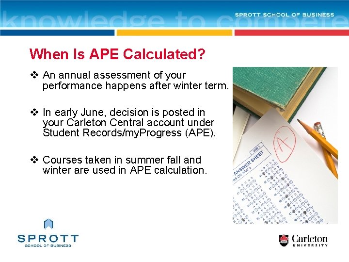 When Is APE Calculated? v An annual assessment of your performance happens after winter