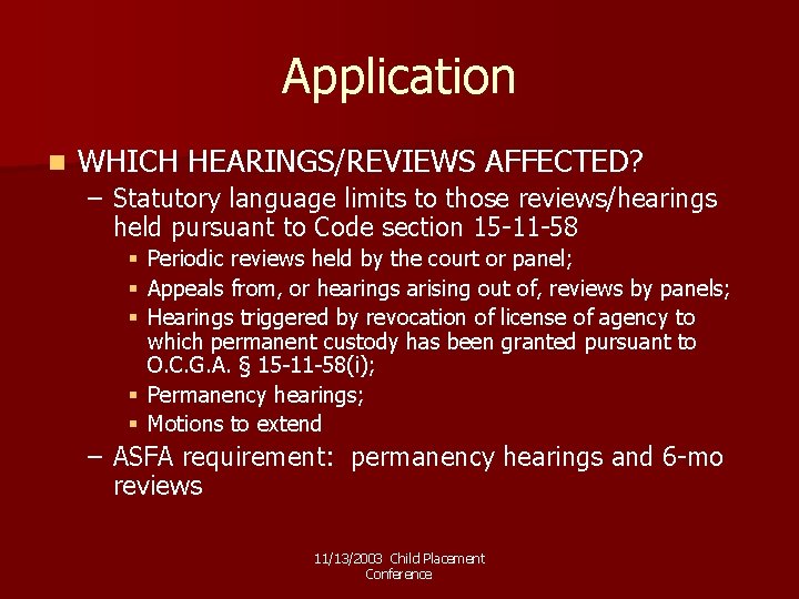 Application n WHICH HEARINGS/REVIEWS AFFECTED? – Statutory language limits to those reviews/hearings held pursuant