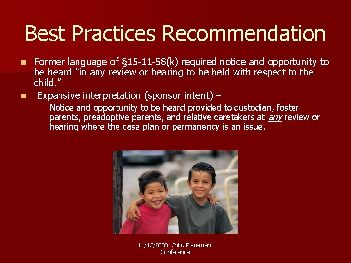 Best Practices Recommendation Former language of § 15 -11 -58(k) required notice and opportunity