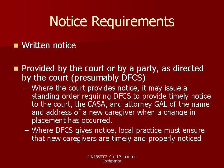 Notice Requirements n Written notice n Provided by the court or by a party,