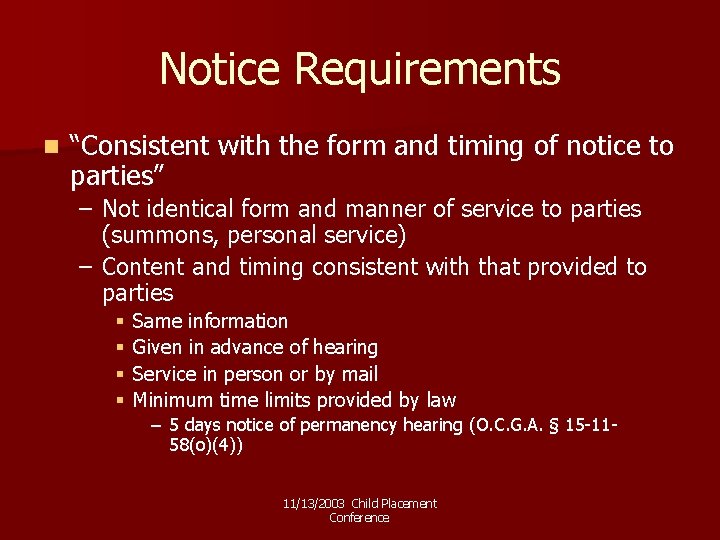 Notice Requirements n “Consistent with the form and timing of notice to parties” –