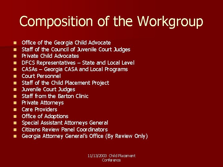 Composition of the Workgroup n n n n Office of the Georgia Child Advocate