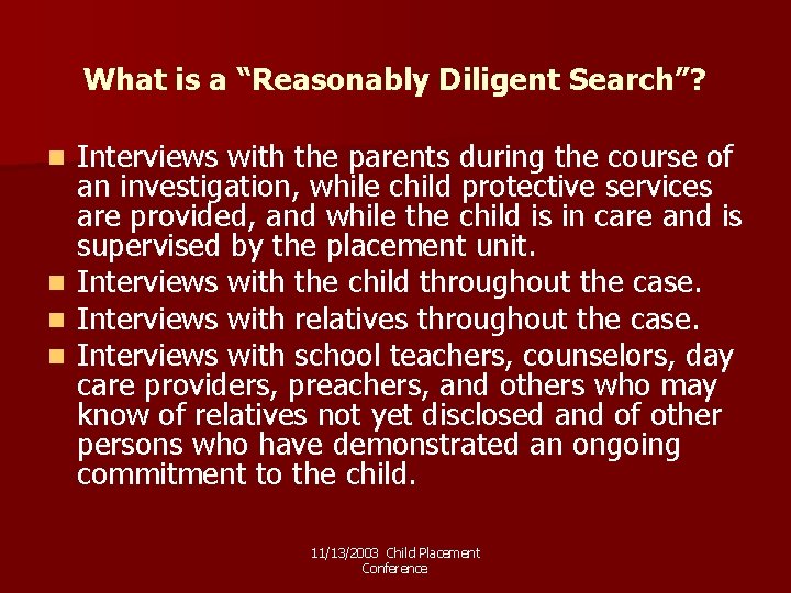 What is a “Reasonably Diligent Search”? n n Interviews with the parents during the