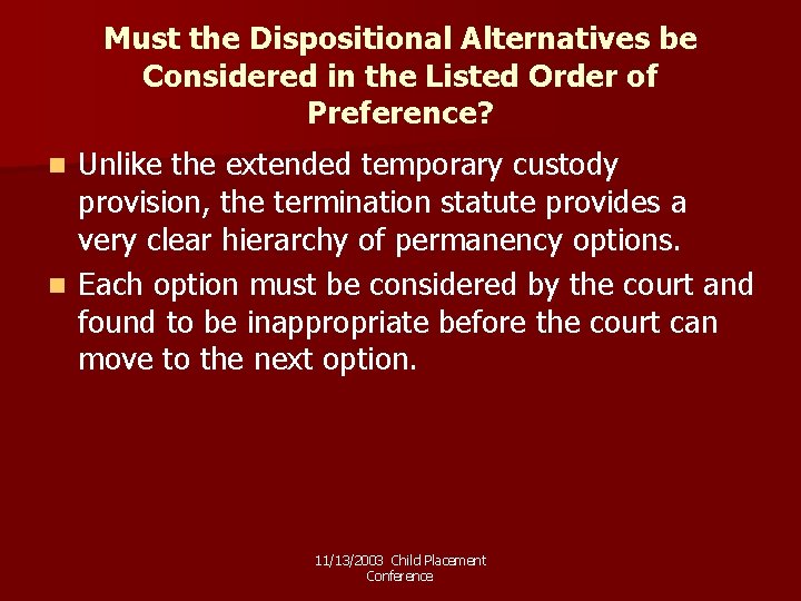 Must the Dispositional Alternatives be Considered in the Listed Order of Preference? Unlike the