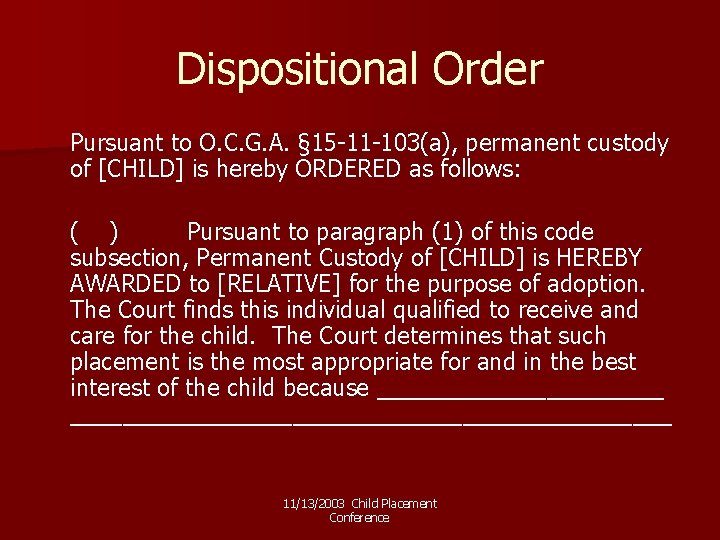 Dispositional Order Pursuant to O. C. G. A. § 15 -11 -103(a), permanent custody