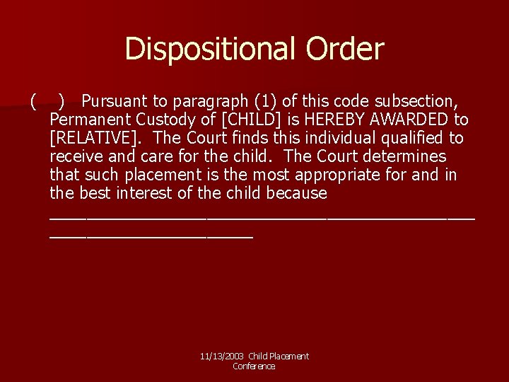 Dispositional Order ( ) Pursuant to paragraph (1) of this code subsection, Permanent Custody